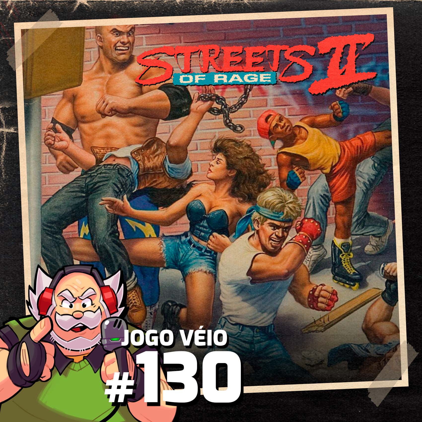 Jogo Véio Podcast #130 - Streets of Rage 2