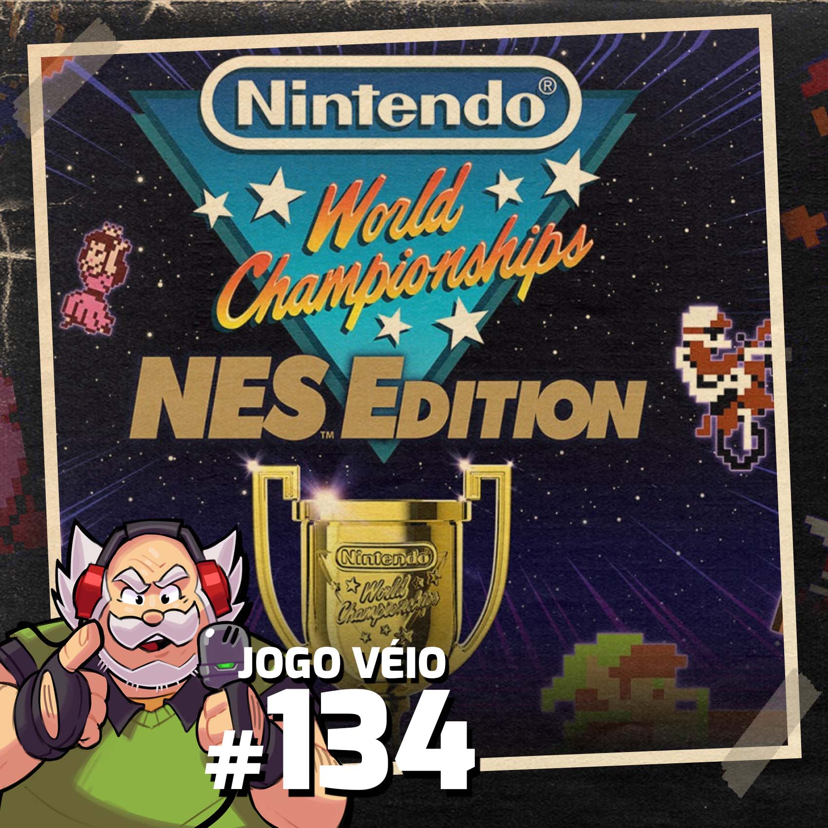 Jogo Véio Podcast #134 - Nintendo World Championships: NES Edition