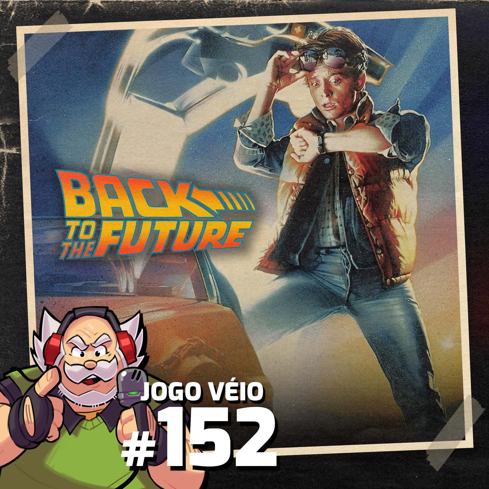 Jogo Véio Podcast #152 - De Volta Para o Futuro (TV de Tubo)