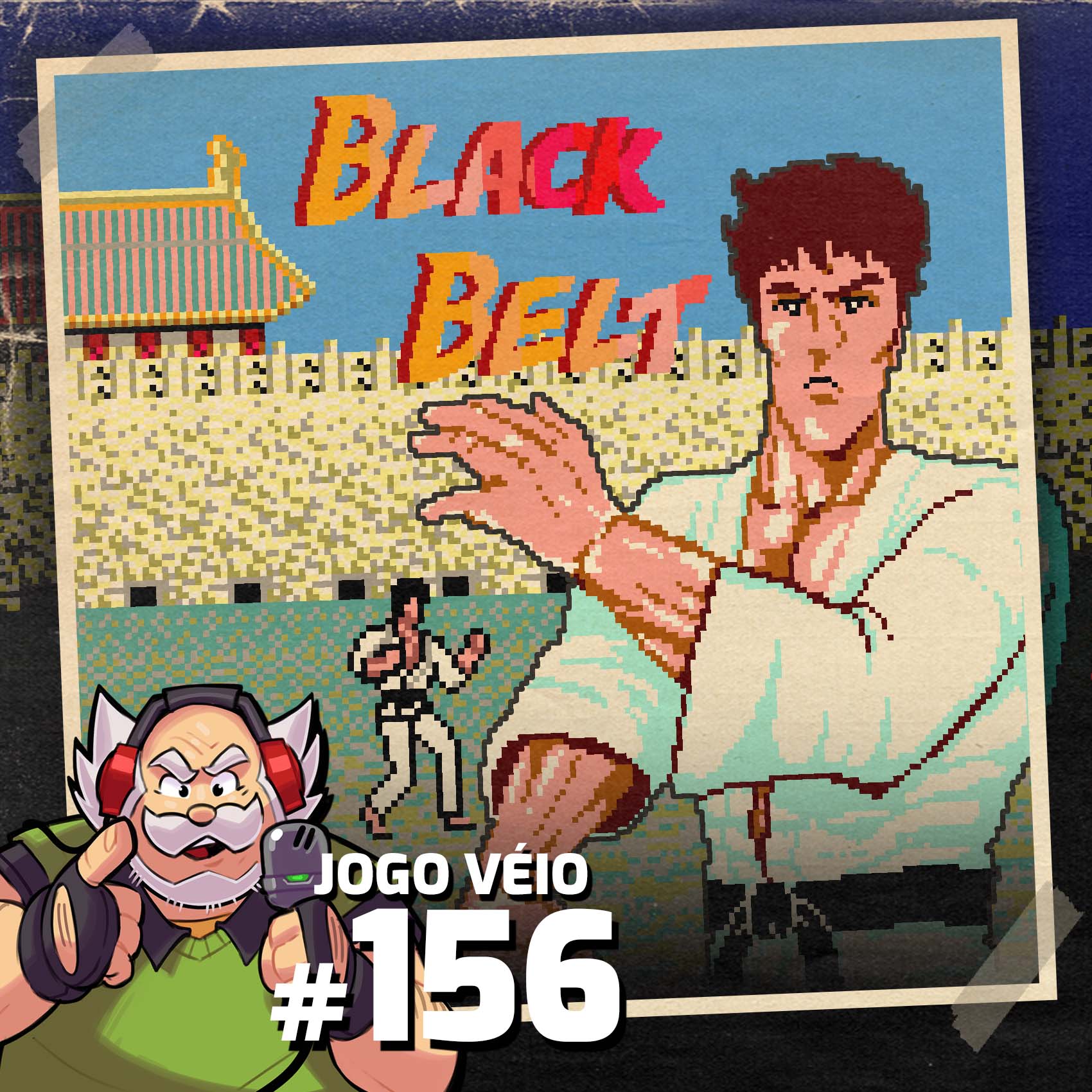 Jogo Véio Podcast #156 - Black Belt