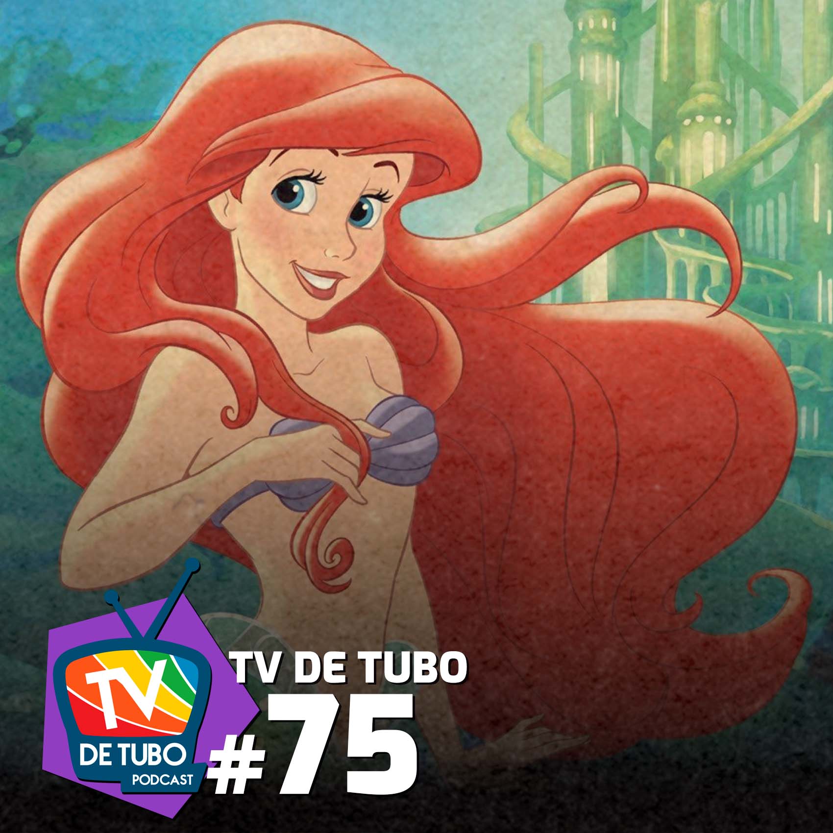 TV de Tubo #75 - A Pequena Sereia